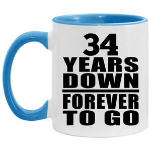 34th Anniversary 34 Years Down Forever to Go - 11oz Accent Mug Blue