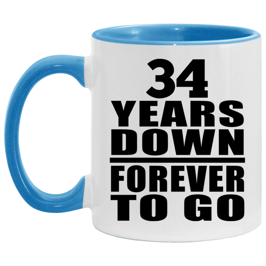 34th Anniversary 34 Years Down Forever to Go - 11oz Accent Mug Blue