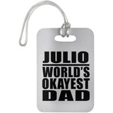 Julio World's Okayest Dad - Luggage Bag Tag