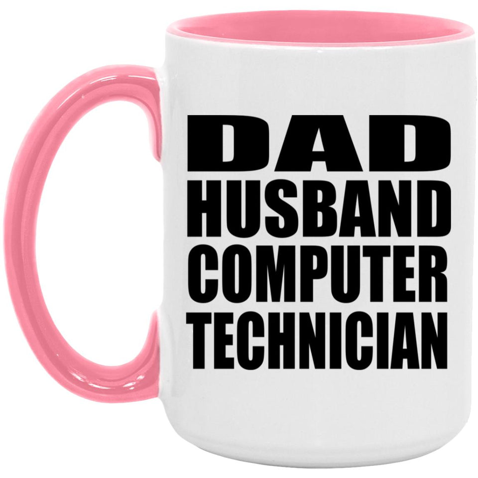 Dad Husband Computer Technician - 15oz Accent Mug Pink