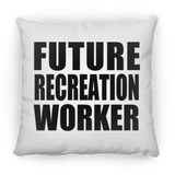 Future Recreation Worker - Throw Pillow