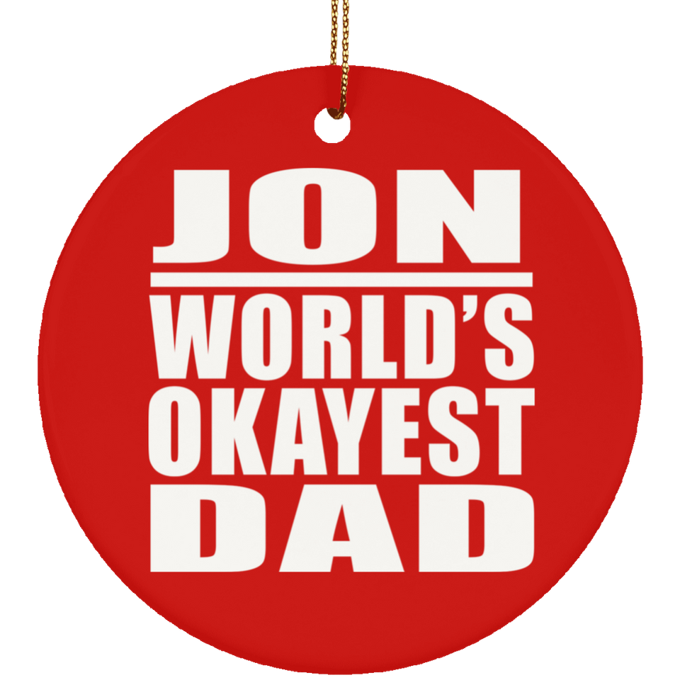 Jon World's Okayest Dad - Circle Ornament