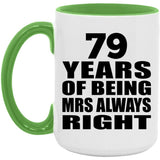 79th Anniversary 79 Years of Being Mrs Always Right - 15oz Accent Mug Green
