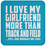 I Love My Girlfriend More Than Track And Field - Drink Coaster