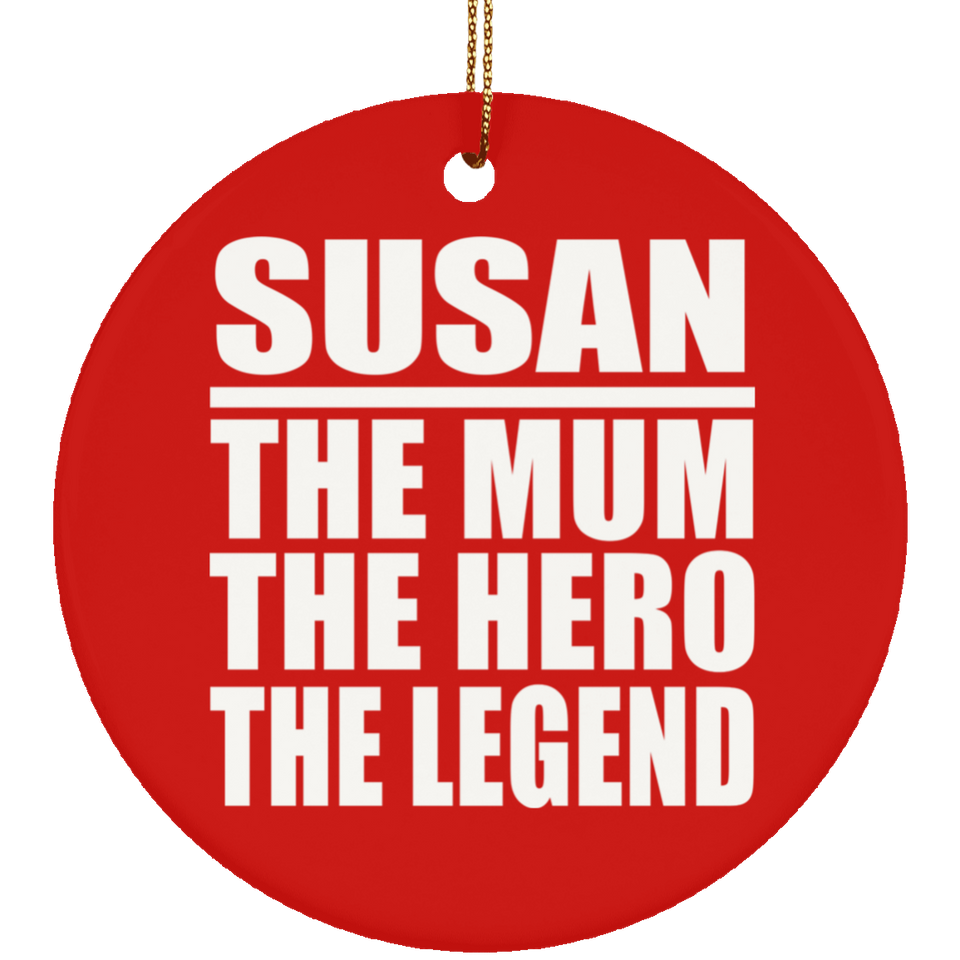 Susan The Mum The Hero The Legend - Circle Ornament