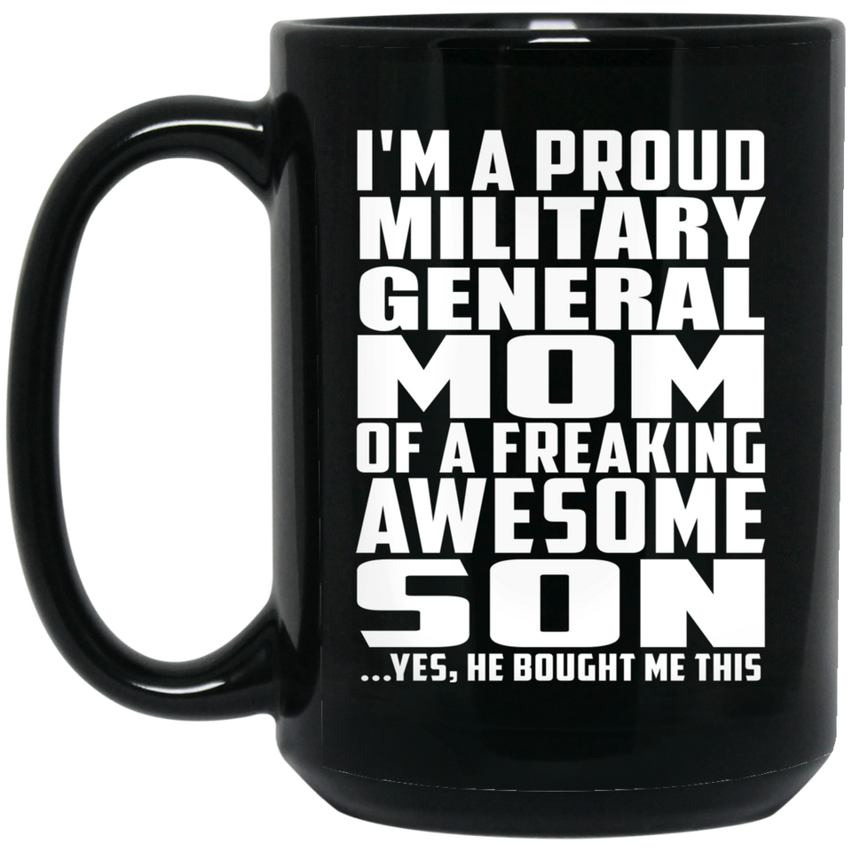 Proud Military General Mom Of Awesome Son - 15 Oz Coffee Mug Black