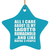 All I Care About Is My Lagotto Romagnolo - Star Ornament