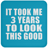 3rd Birthday Took Me 3 Years To Look This Good - Drink Coaster