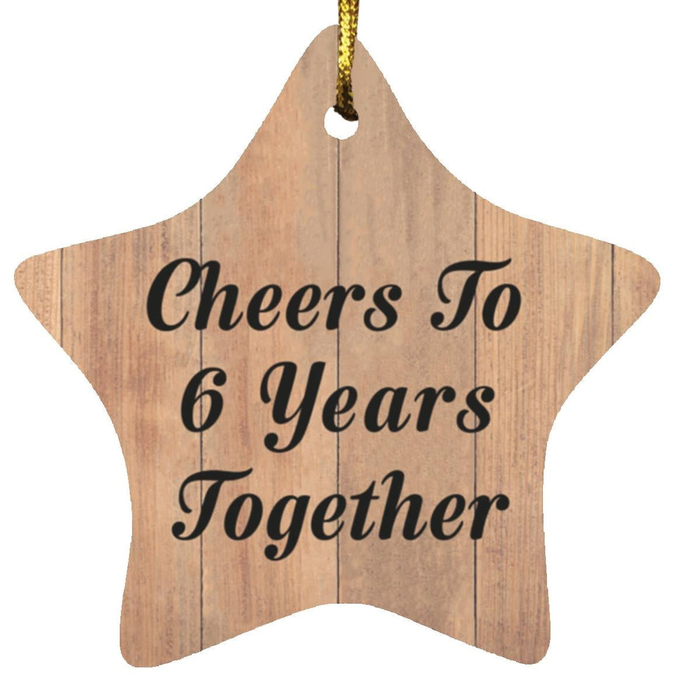 6th Anniversary Cheers To 6 Years Together - Star Ornament C