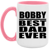 Bobby Best Dad Ever - 15oz Accent Mug Pink