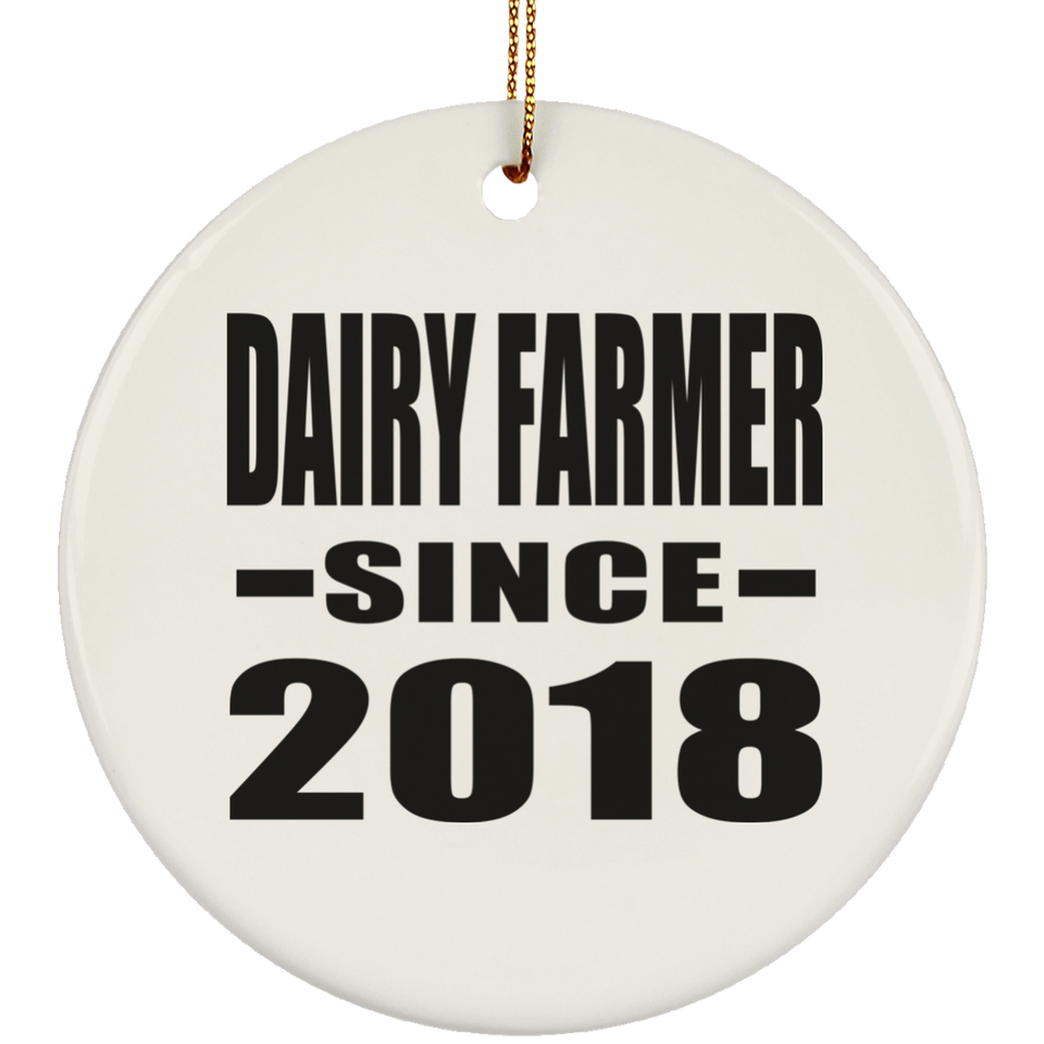 Dairy Farmer Since 2018 - Circle Ornament