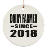 Dairy Farmer Since 2018 - Circle Ornament