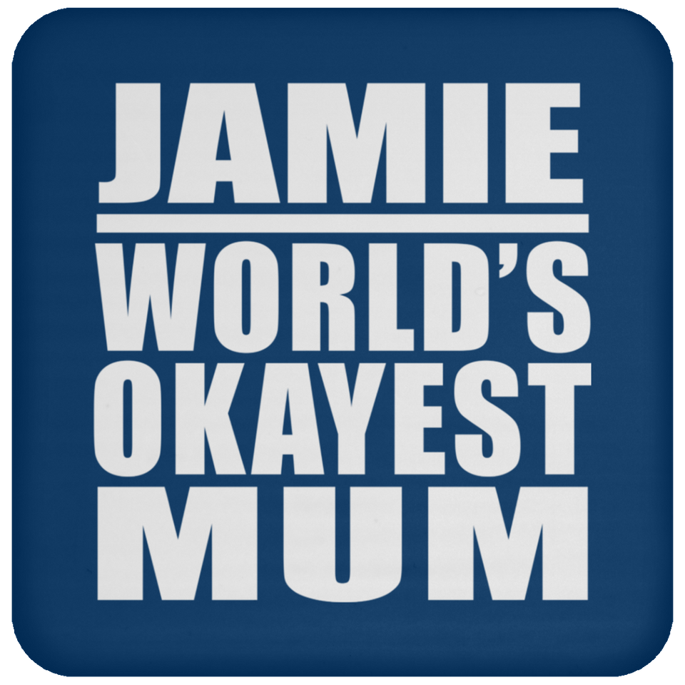 Jamie World's Okayest Mum - Drink Coaster