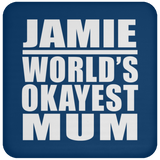 Jamie World's Okayest Mum - Drink Coaster