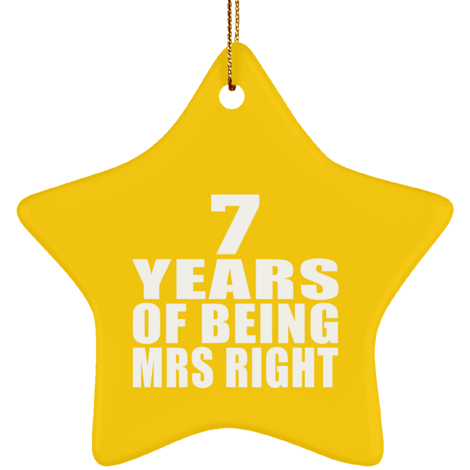 7th Anniversary 7 Years Of Being Mrs Right - Star Ornament