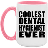 Coolest Dental Hygienist Ever - 15oz Accent Mug Pink