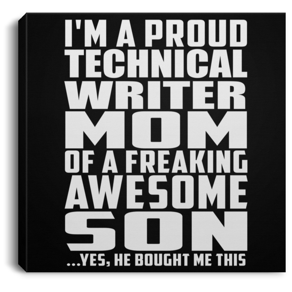 Proud Technical Writer Mom Of Awesome Son - Canvas Square