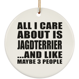 All I Care About Is Jagdterrier - Circle Ornament