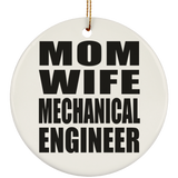 Mom Wife Mechanical Engineer - Circle Ornament