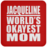 Jacqueline World's Okayest Mom - Drink Coaster