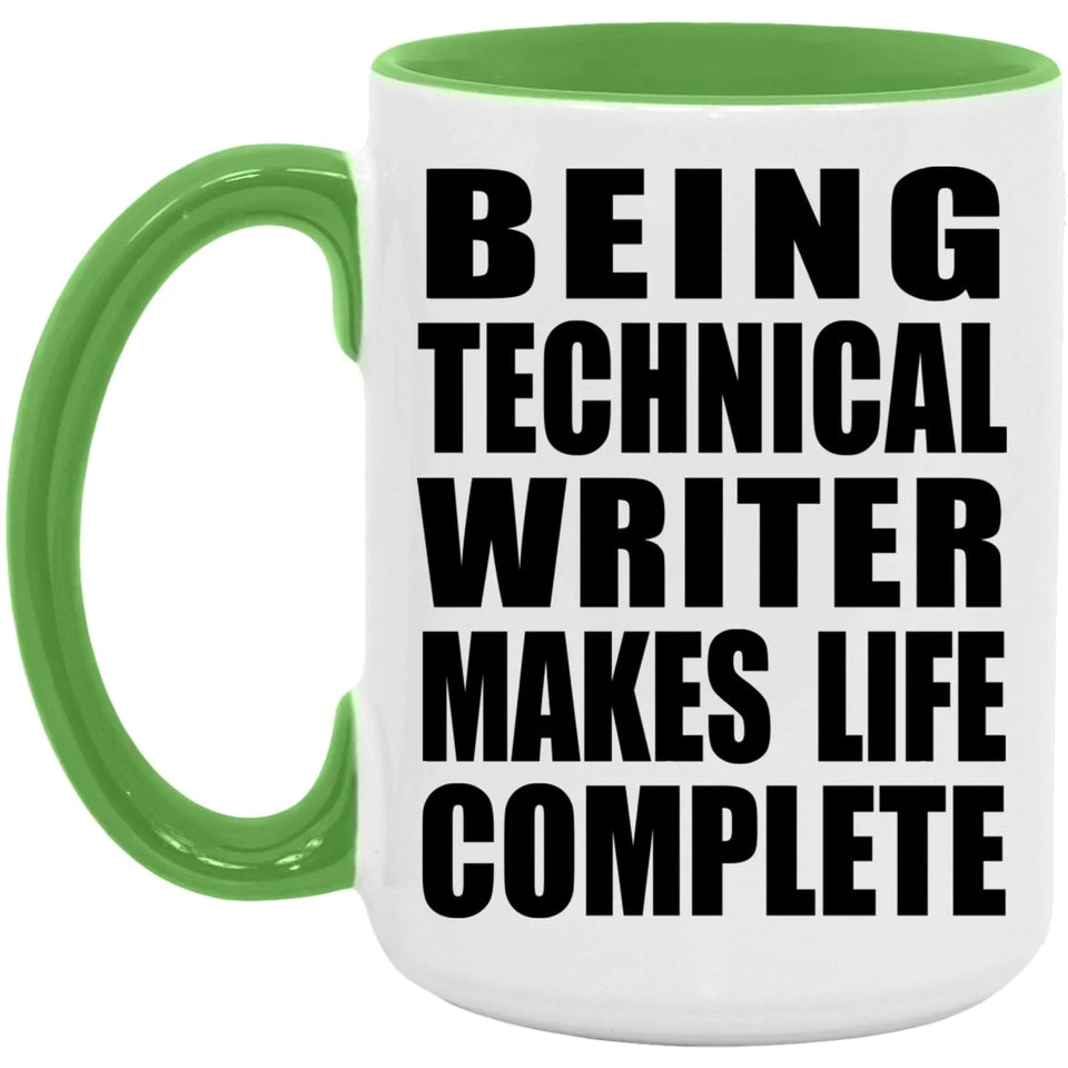 Being Technical Writer Makes Life Complete - 15oz Accent Mug Green
