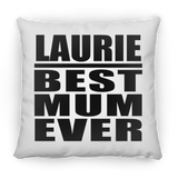 Laurie Best Mum Ever - Throw Pillow