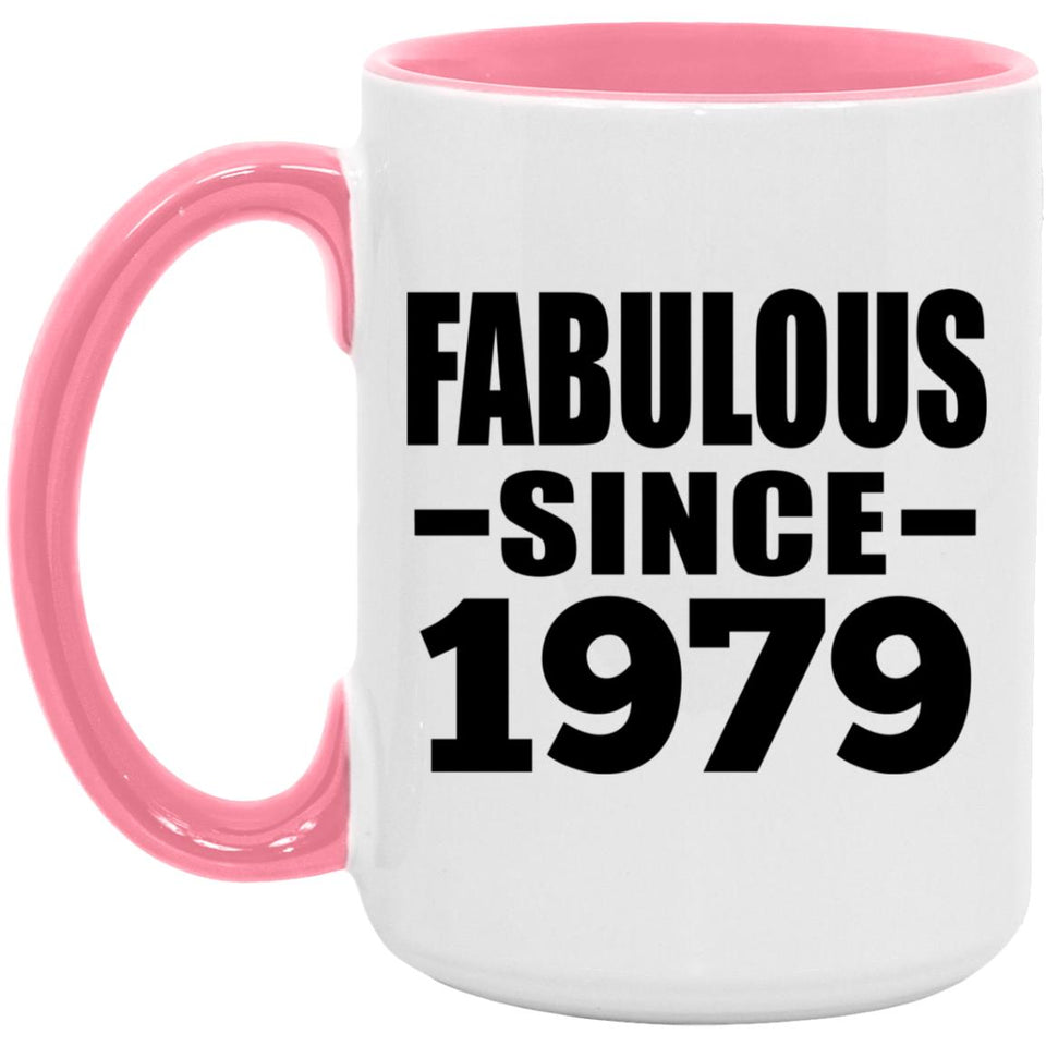 45th Birthday Fabulous Since 1979 - 15oz Accent Mug Pink