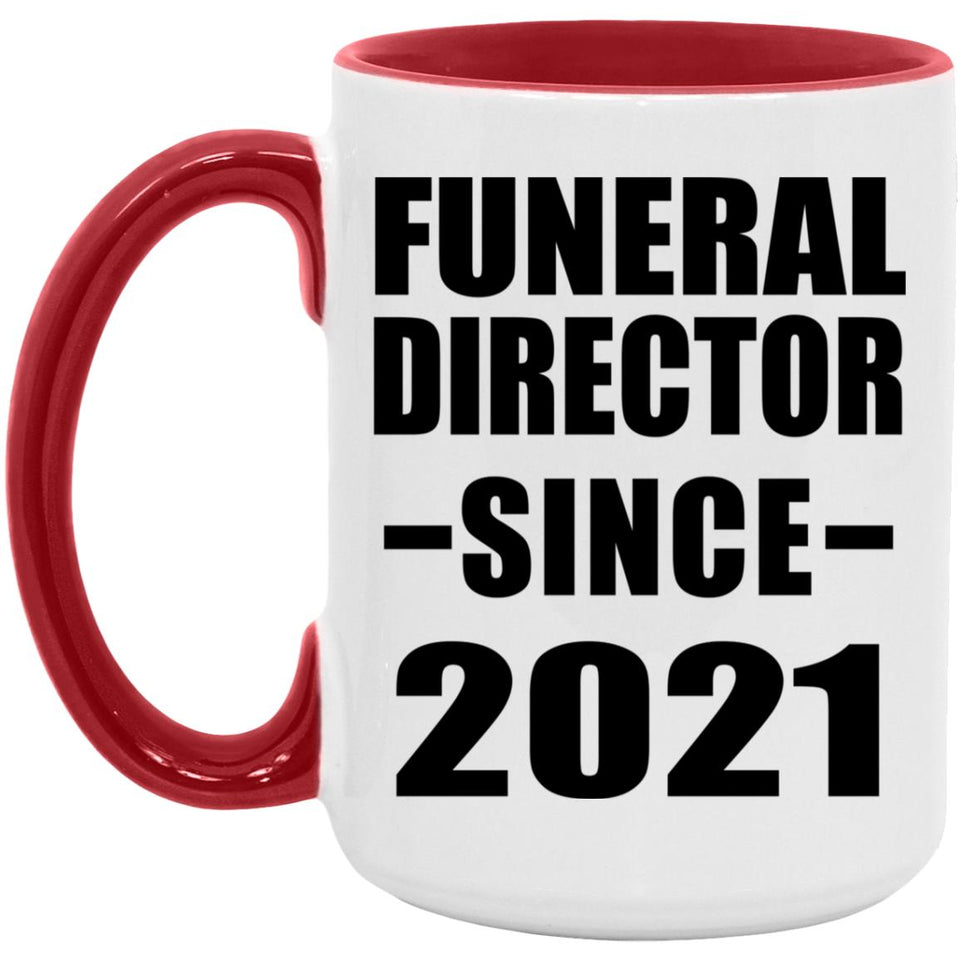 Funeral Director Since 2021 - 15oz Accent Mug Red