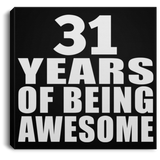 31st Birthday 31 Years Of Being Awesome - Canvas Square