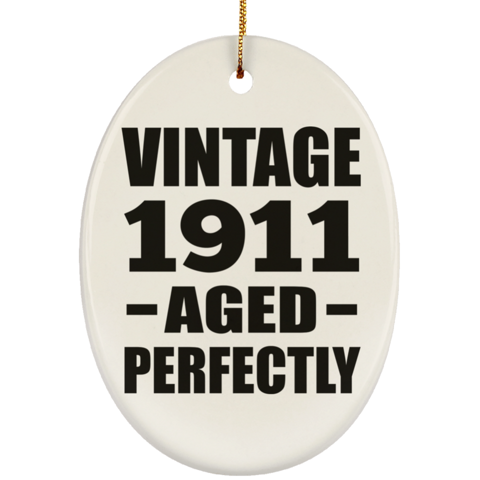 113th Birthday Vintage 1911 Aged Perfectly - Oval Ornament
