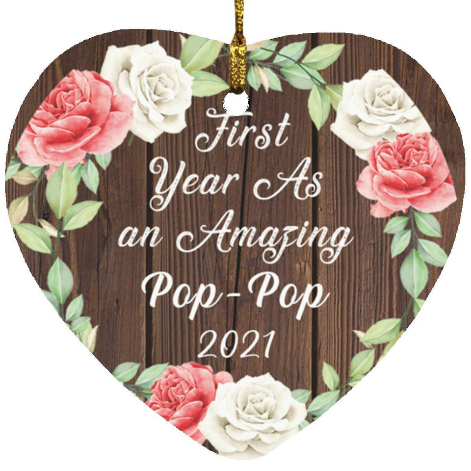 First Year As An Amazing Pop Pop 2021 - Heart Ornament A