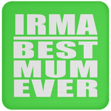 Irma Best Mum Ever - Drink Coaster