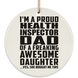 Proud Health Inspector Dad Of Awesome Daughter - Circle Ornament