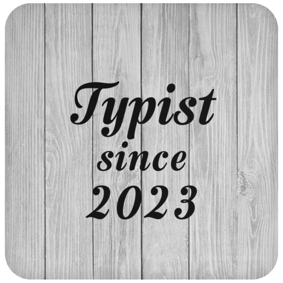 Typist Since 2023 - Drink Coaster F