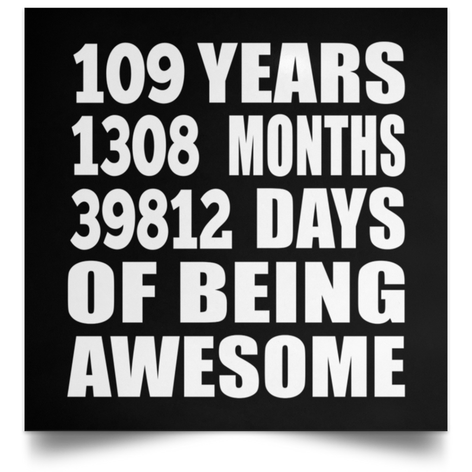 109th Birthday 109 Years 1308 Months 39812 Days Of Awesome - Poster Square