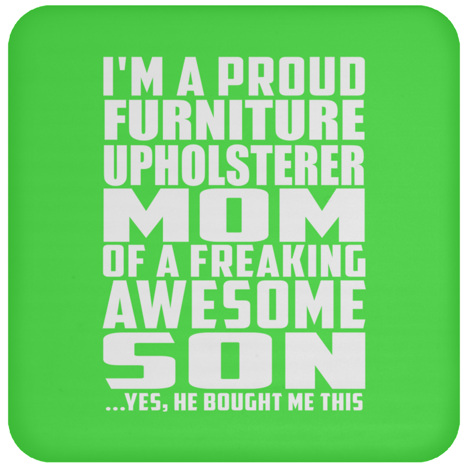 Proud Furniture Upholsterer Mom Of Awesome Son - Drink Coaster