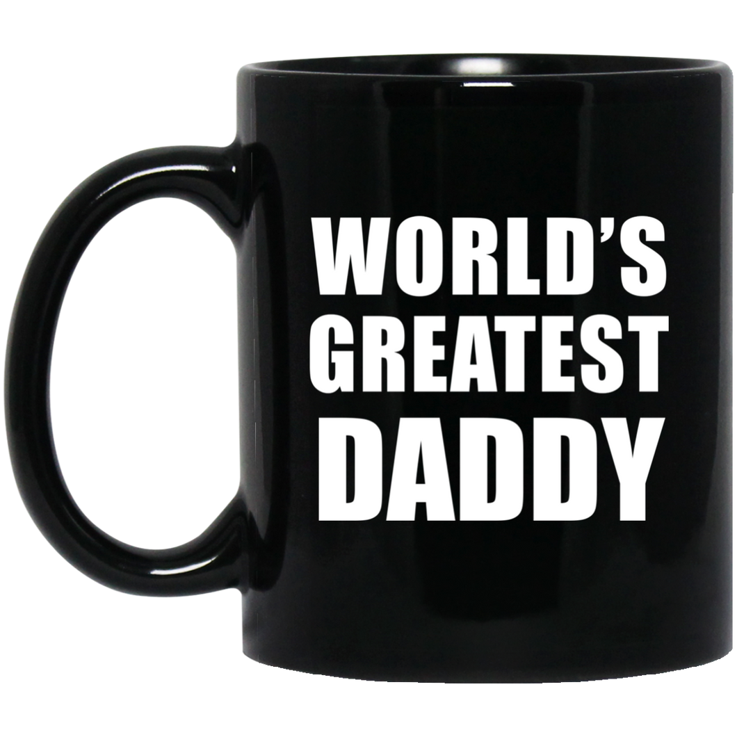 World's Greatest Daddy - 11 Oz Coffee Mug Black