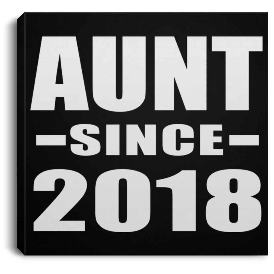 Aunt Since 2018 - Canvas Square