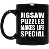 Jigsaw Puzzles Makes Life Special - 11oz Coffee Mug Black