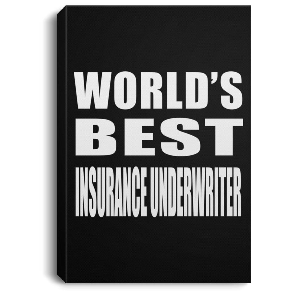 World's Best Insurance Underwriter - Canvas Portrait