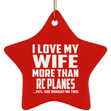 I Love My Wife More Than RC Planes - Star Ornament