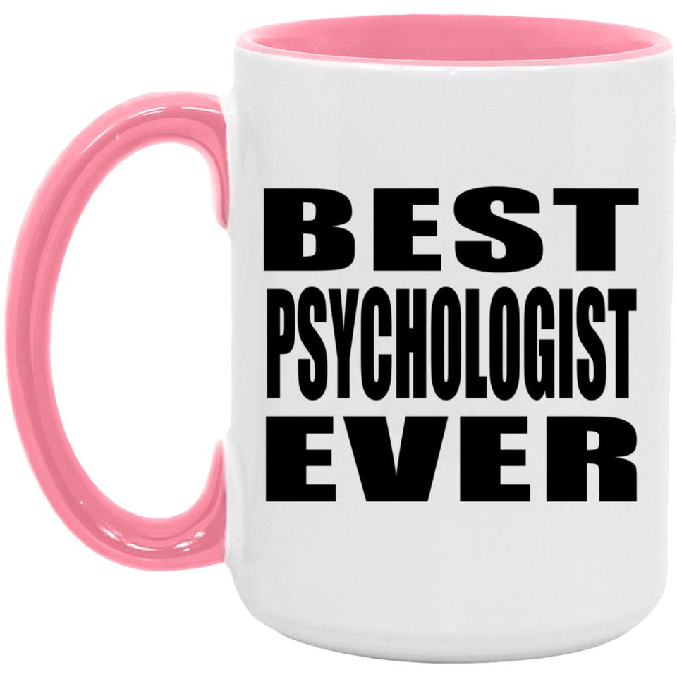 Best Psychologist Ever - 15oz Accent Mug Pink