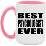 Best Psychologist Ever - 15oz Accent Mug Pink