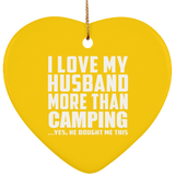 I Love My Husband More Than Camping - Heart Ornament