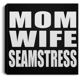 Mom Wife Seamstress - Canvas Square