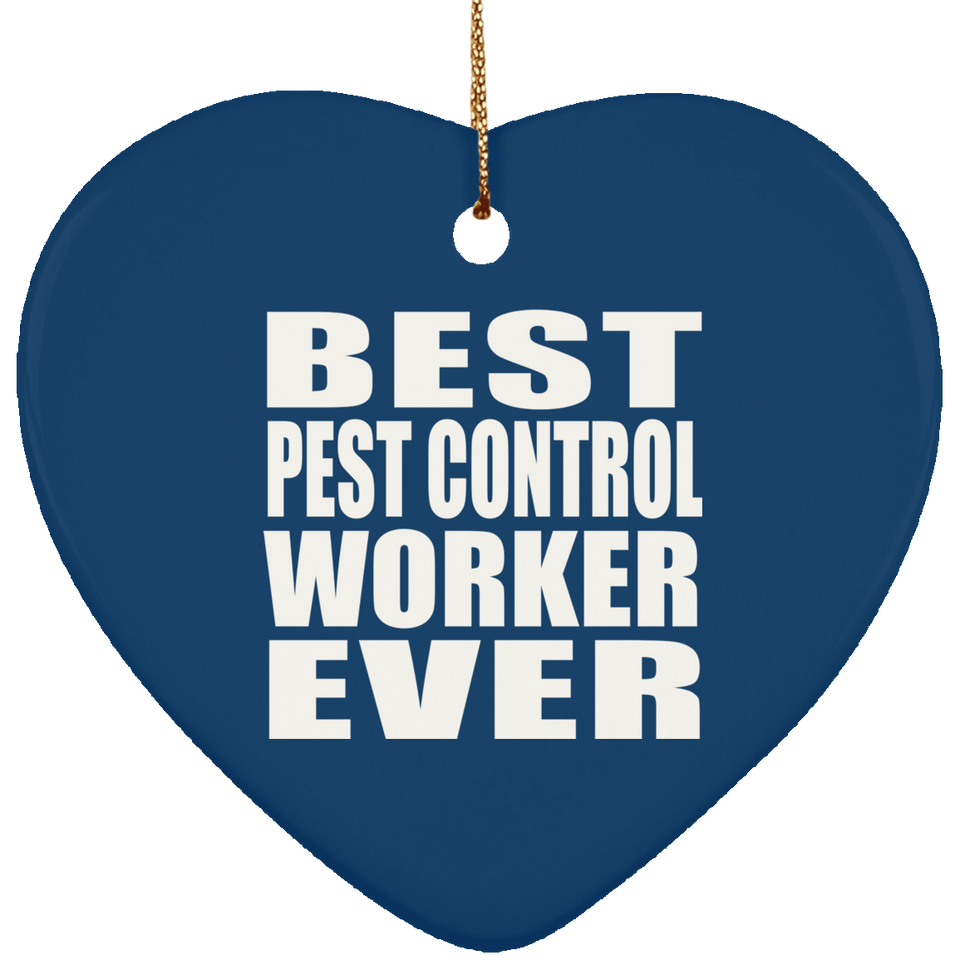 Best Pest Control Worker Ever - Heart Ornament