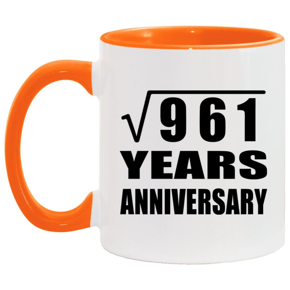 31st Anniversary Square Root of 961 Years Anniversary - 11oz Accent Mug Orange