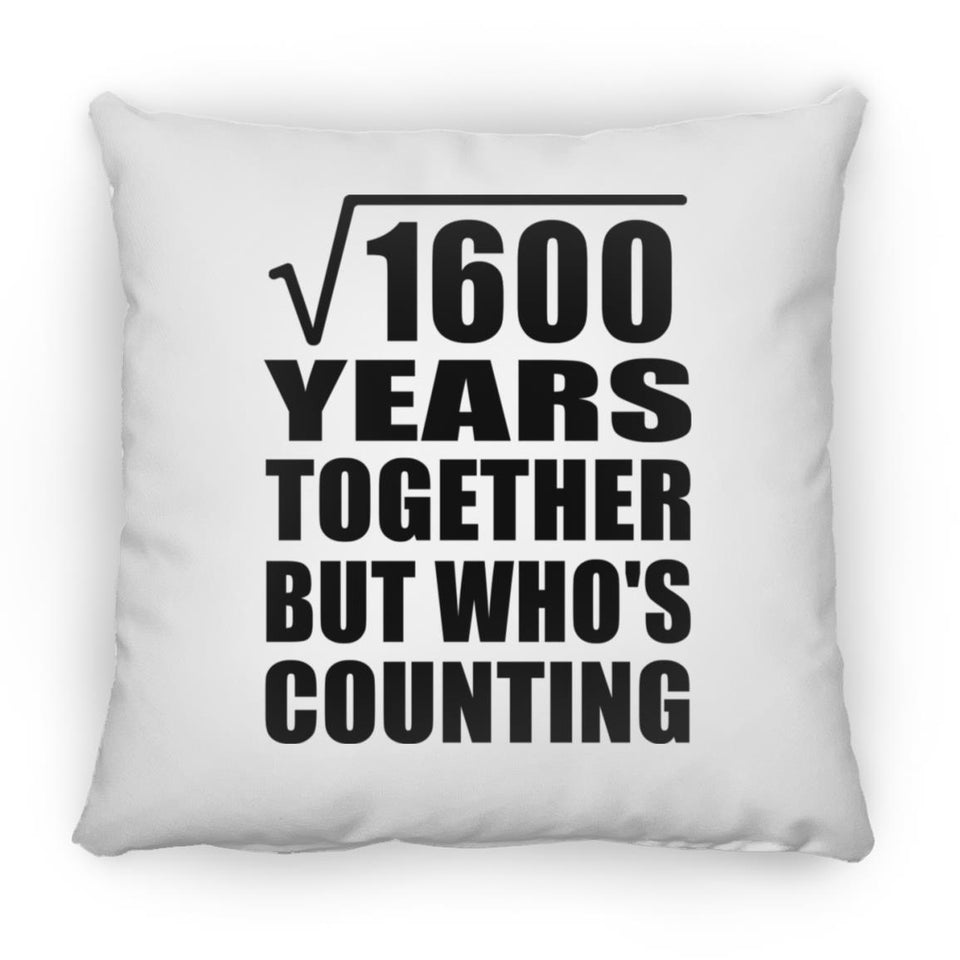 40th Anniversary Square Root of 1600 Years Who's Counting - Throw Pillow