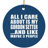 All I Care About Is My Gordon Setter - Circle Ornament