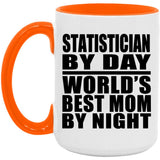 Statistician By Day World's Best Mom By Night - 15oz Accent Mug Orange